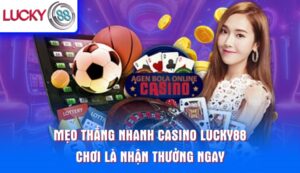 meo-thang-nhanh-casino-lucky88-–-choi-la-nhan-thuong-ngay