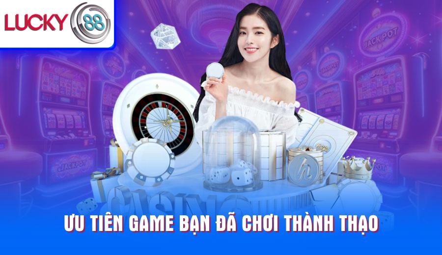 uu-tien-game-ban-da-choi-thanh-thao