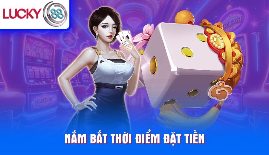 nam-bat-thoi-diem-dat-tien